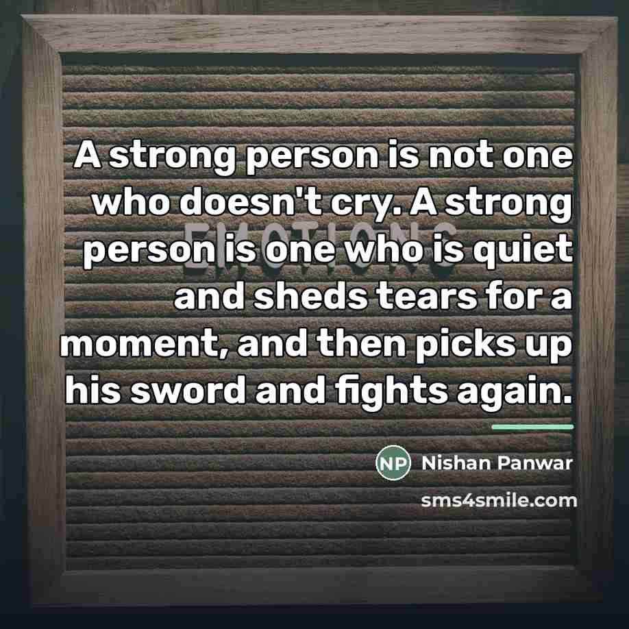“A strong person is not one who doesn't cry. A…” quote by Nishan Panwar