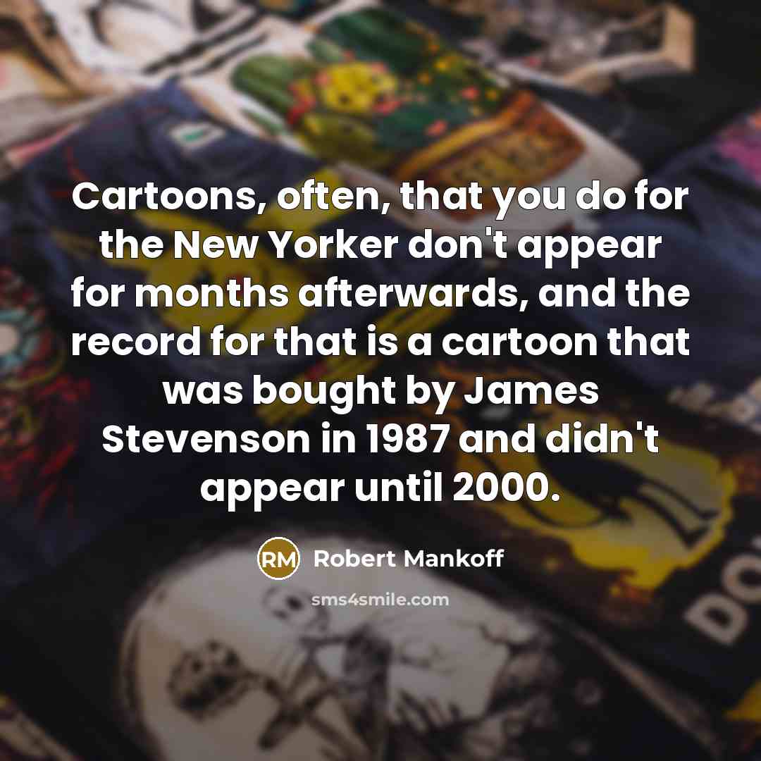 “Cartoons, often, that you do for the New Yorker don't…” quote by Robert Mankoff