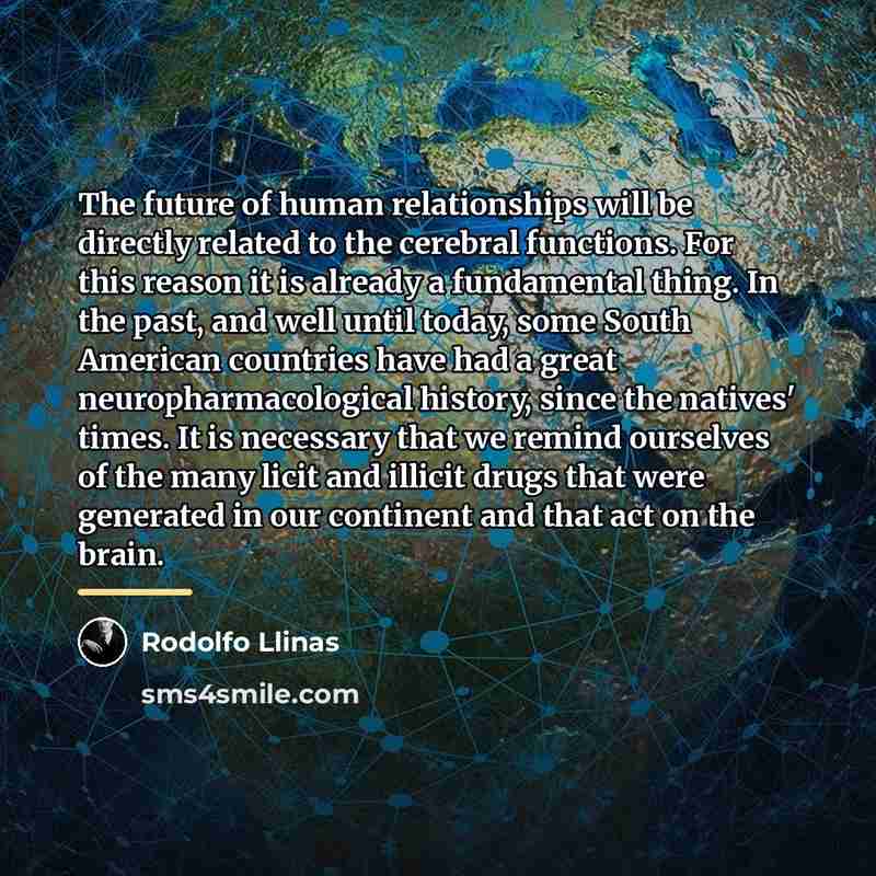 “The future of human relationships will be directly related to…” quote by Rodolfo Llinas