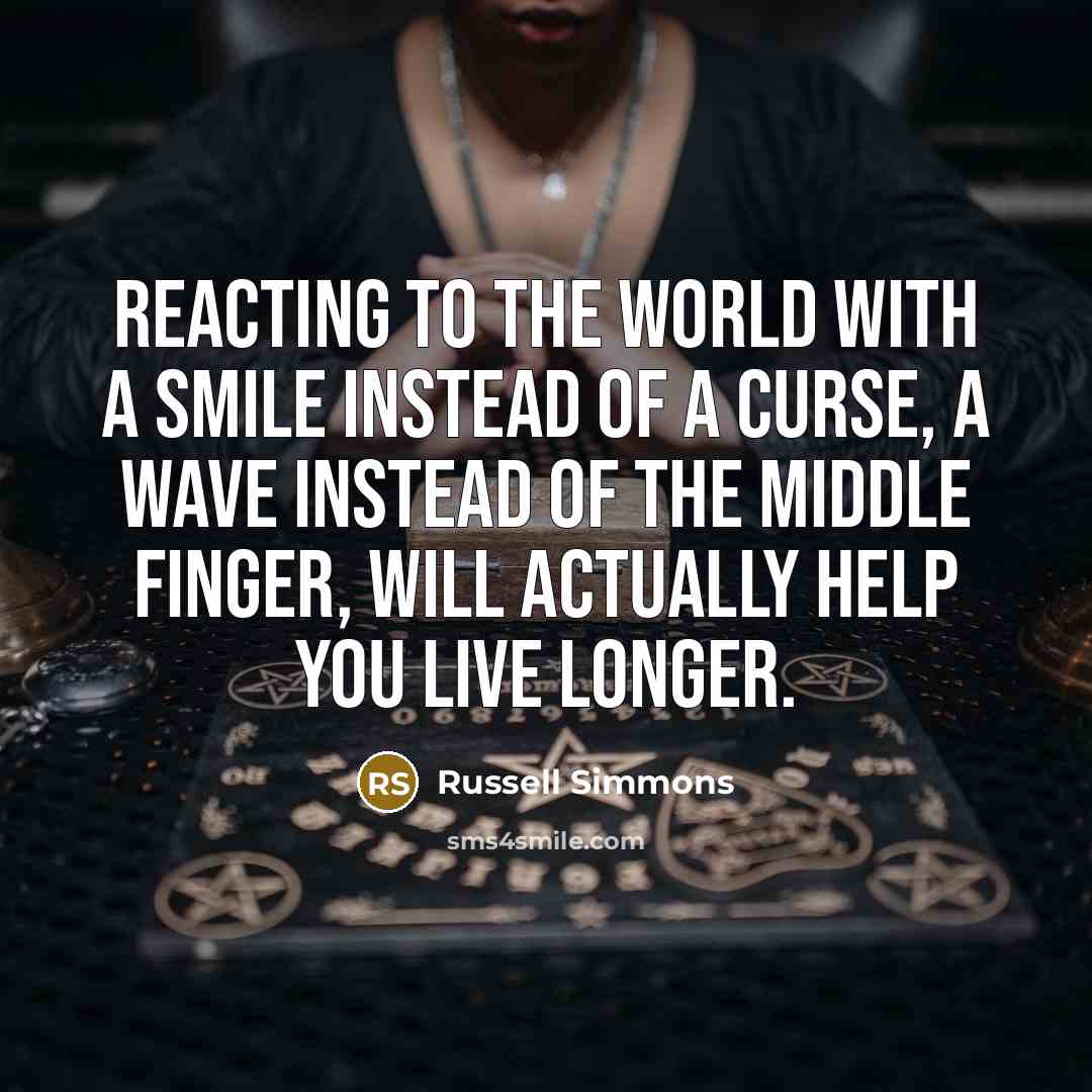 “Reacting to the world with a smile instead of a…” quote by Russell Simmons