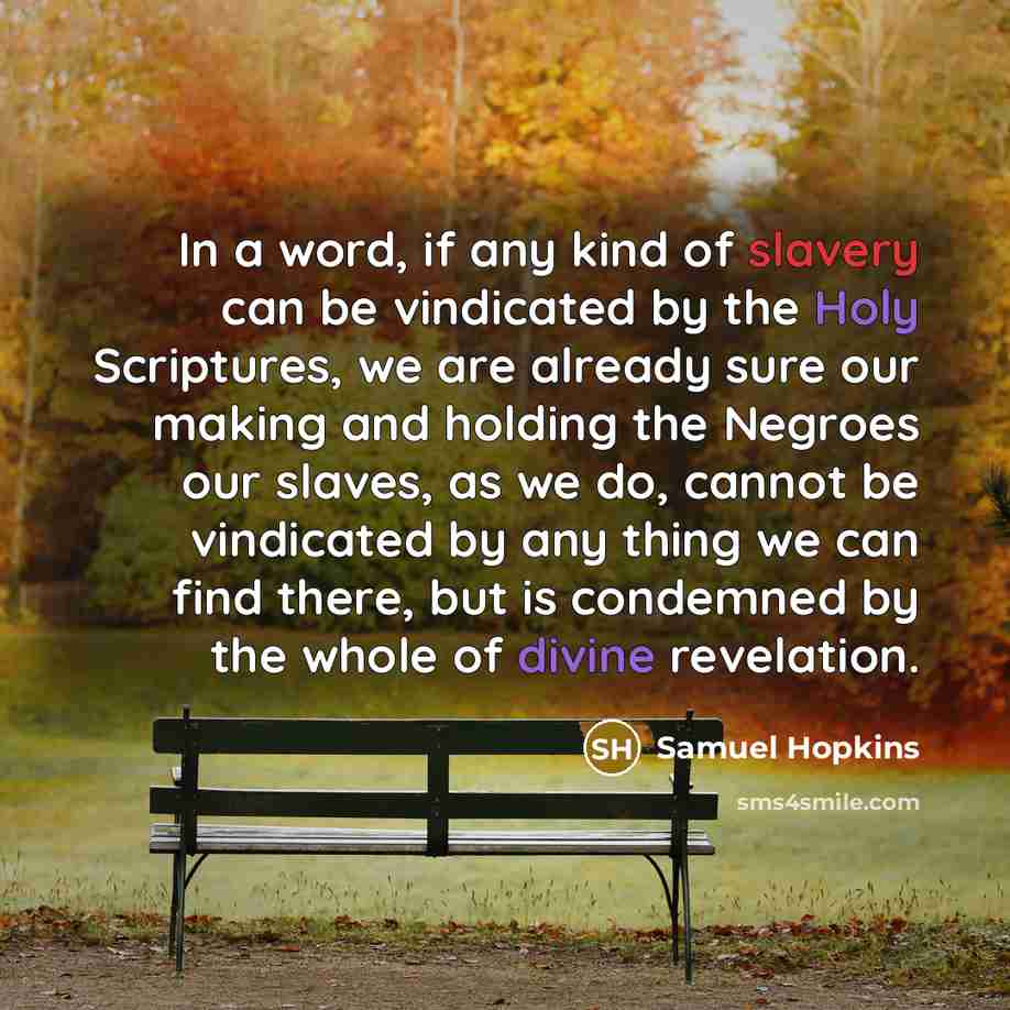 “In a word, if any kind of slavery can be…” quote by Samuel Hopkins