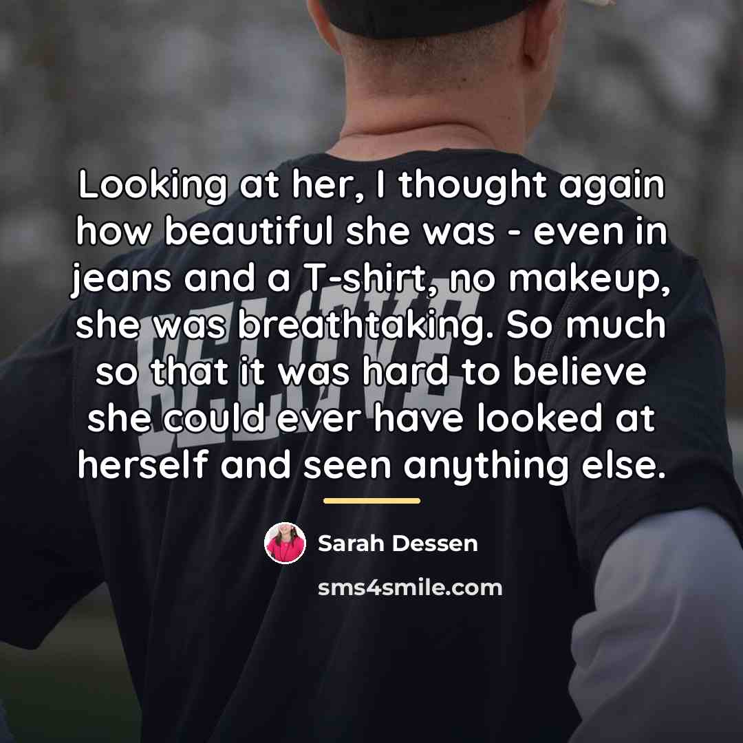 “Looking at her, I thought again how beautiful she was…” quote by Sarah Dessen