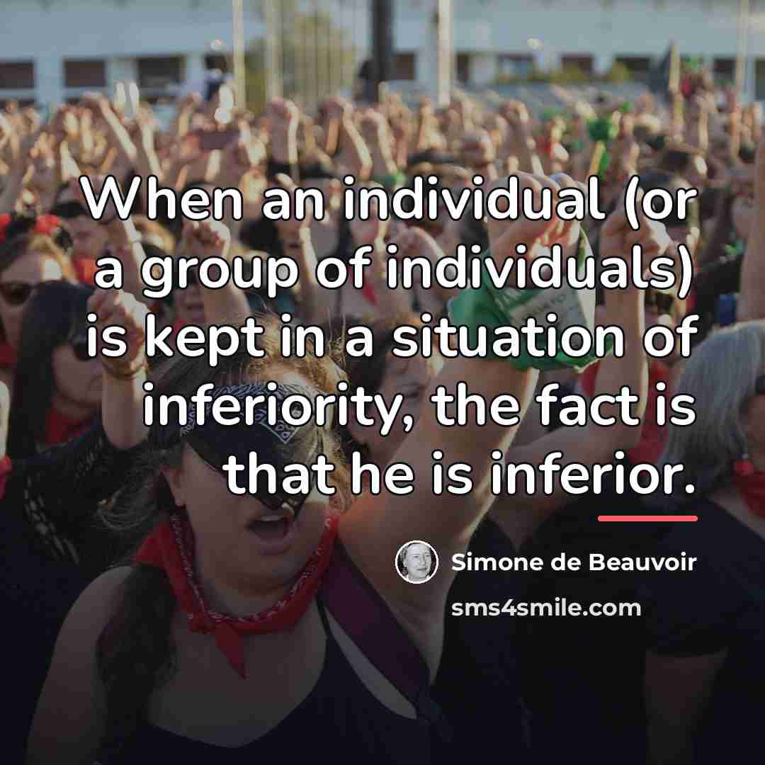 “When an individual (or a group of individuals) is kept…” quote by Simone de Beauvoir