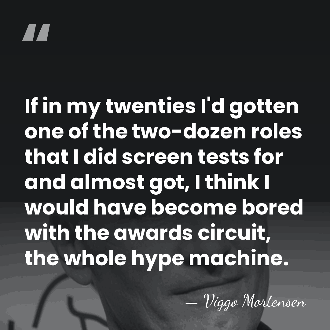 If in my twenties I'd gotten one of the two-dozen roles that&hellip; - Viggo Mortensen