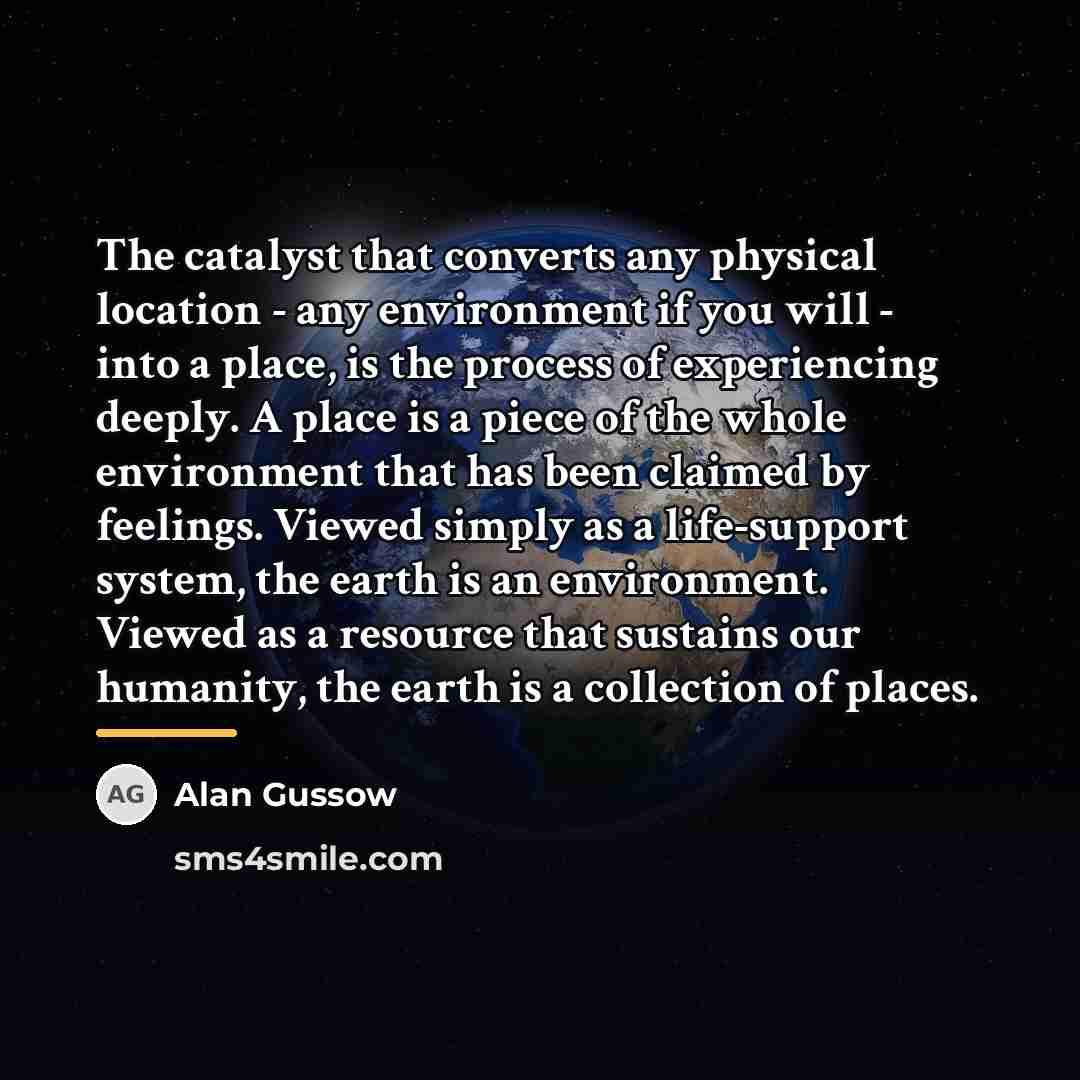 “The catalyst that converts any physical location - any environment…” quote by Alan Gussow