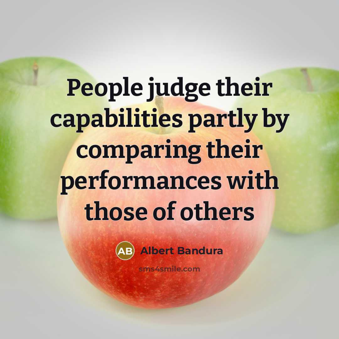 “People judge their capabilities partly by comparing their performances with…” quote by Albert Bandura