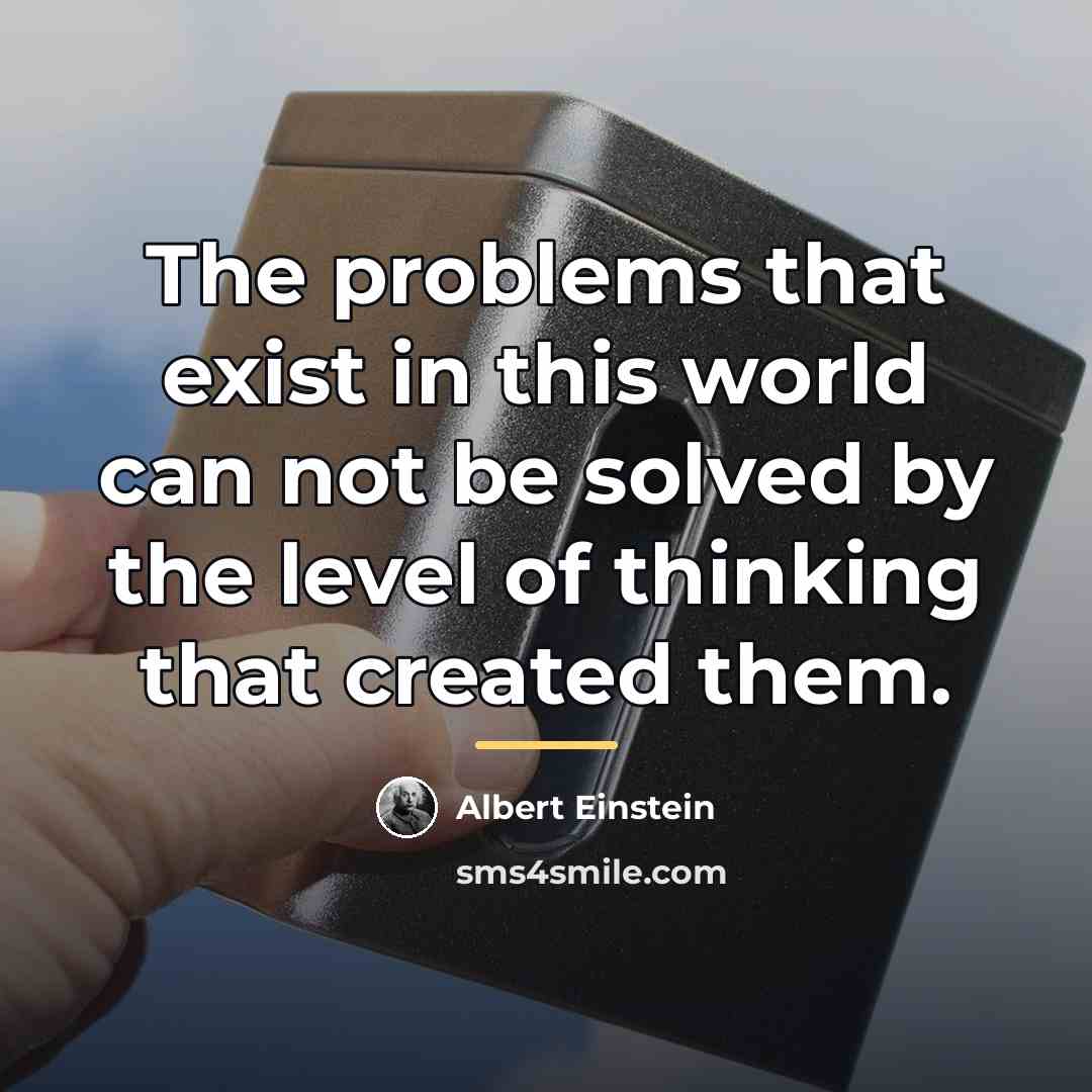 “The problems that exist in this world can not be…” quote by Albert Einstein