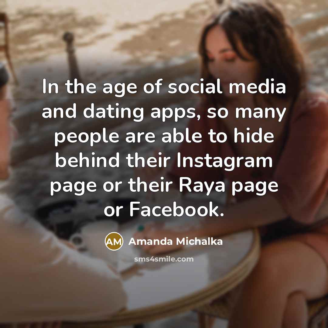 “In the age of social media and dating apps, so…” quote by Amanda Michalka