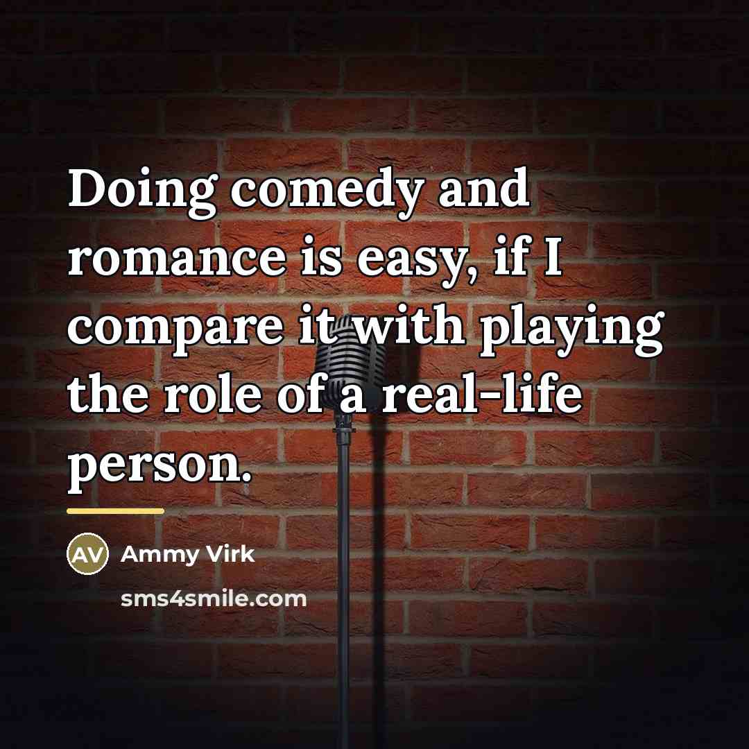 “Doing comedy and romance is easy, if I compare it…” quote by Ammy Virk