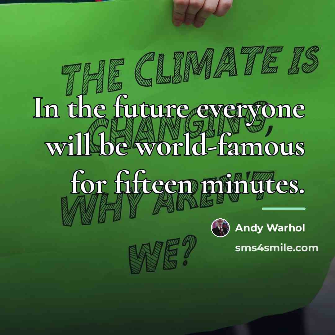 “In the future everyone will be world-famous for fifteen minutes.…” quote by Andy Warhol