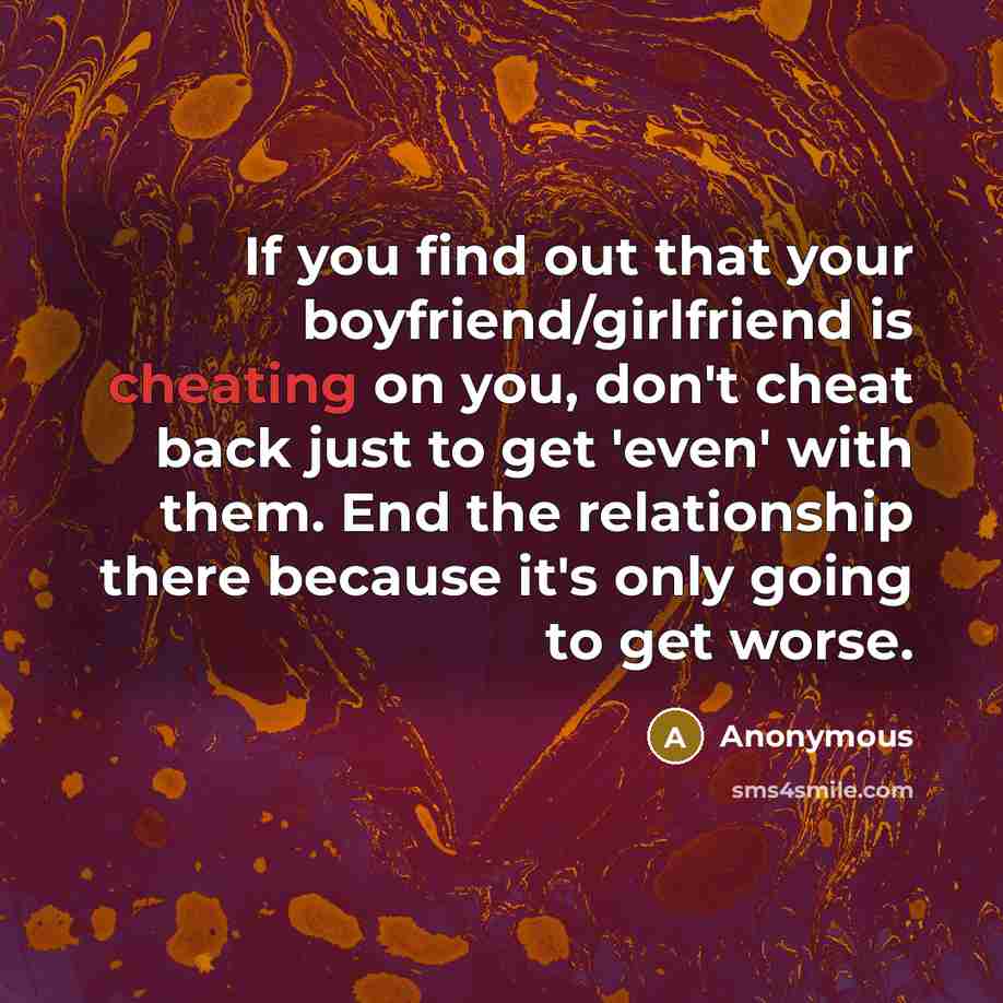 “If you find out that your boyfriend/girlfriend is cheating on…” quote by Anonymous