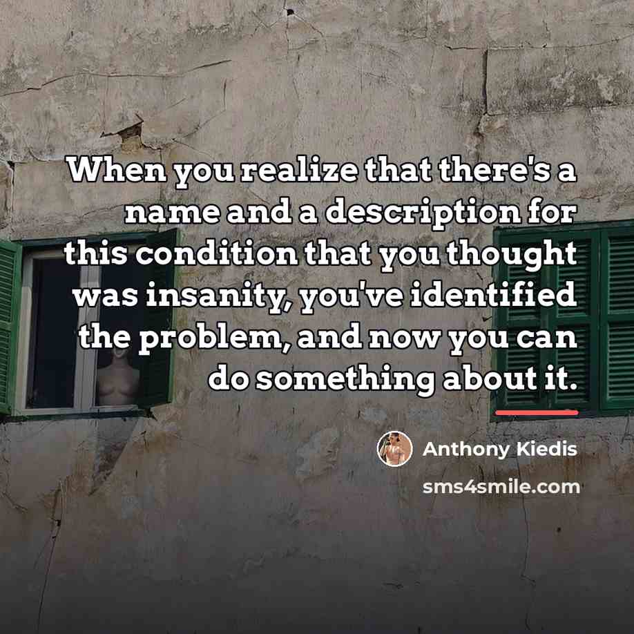 “When you realize that there's a name and a description…” quote by Anthony Kiedis