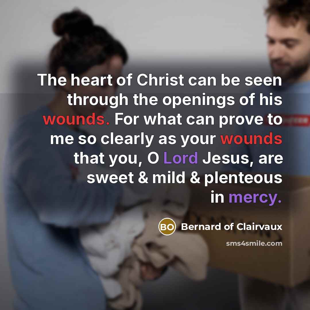 “The heart of Christ can be seen through the openings…” quote by Bernard of Clairvaux