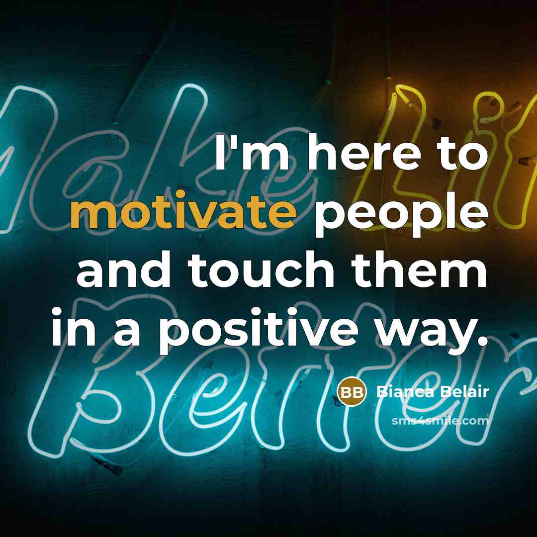 “I'm here to motivate people and touch them in a…” quote by Bianca Belair