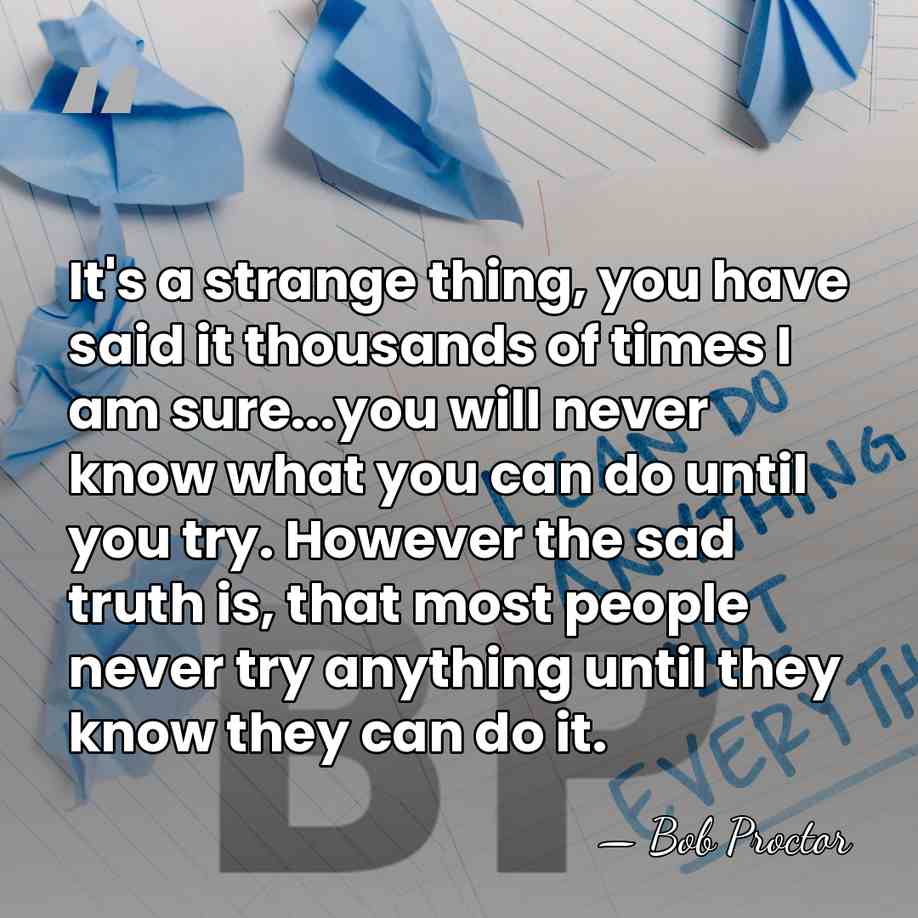 It's a strange thing, you have said it thousands of times I&hellip; - Bob Proctor