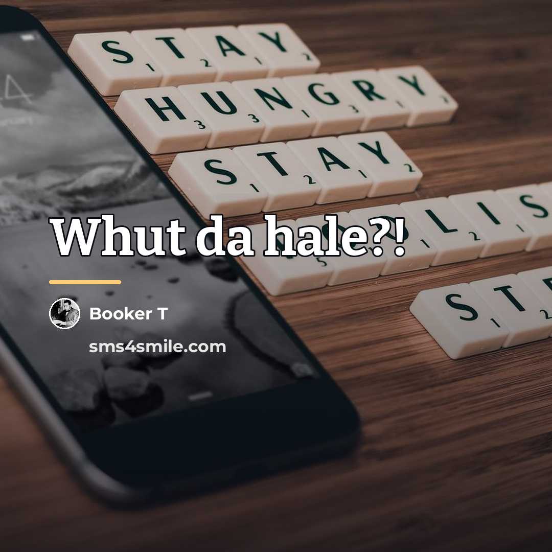 “Whut da hale?!…” quote by Booker T