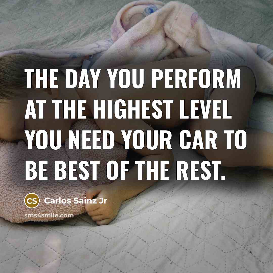 “The day you perform at the highest level you need…” quote by Carlos Sainz Jr