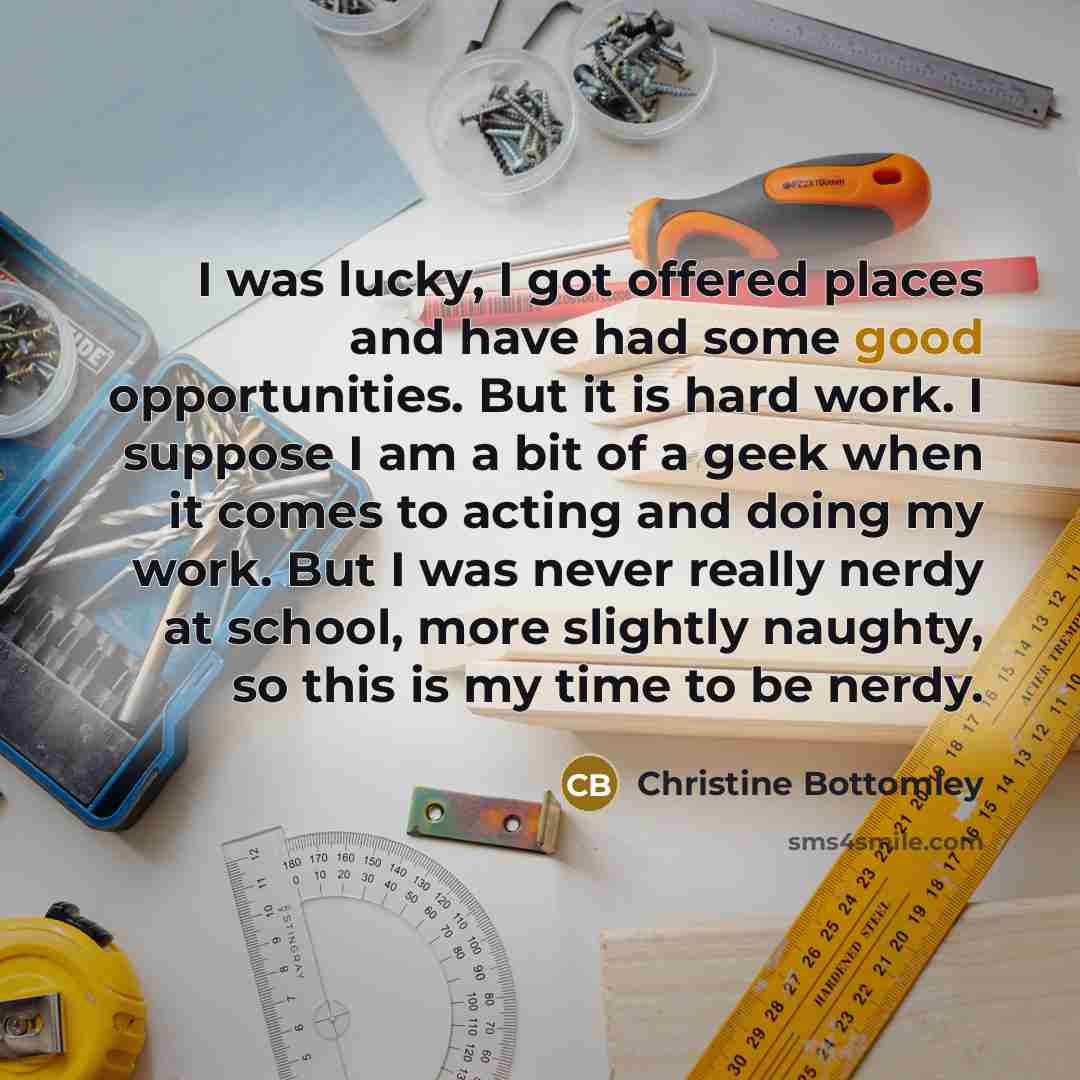 “I was lucky, I got offered places and have had…” quote by Christine Bottomley