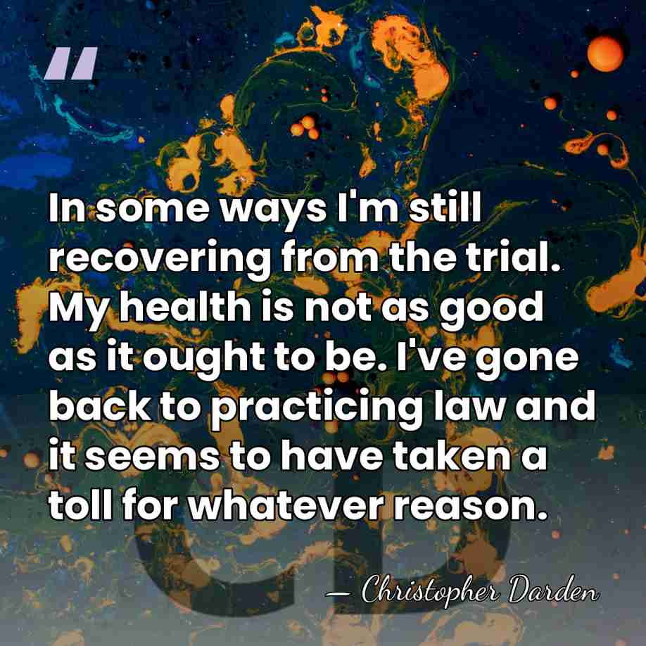 In some ways I'm still recovering from the trial. My health is&hellip; - Christopher Darden
