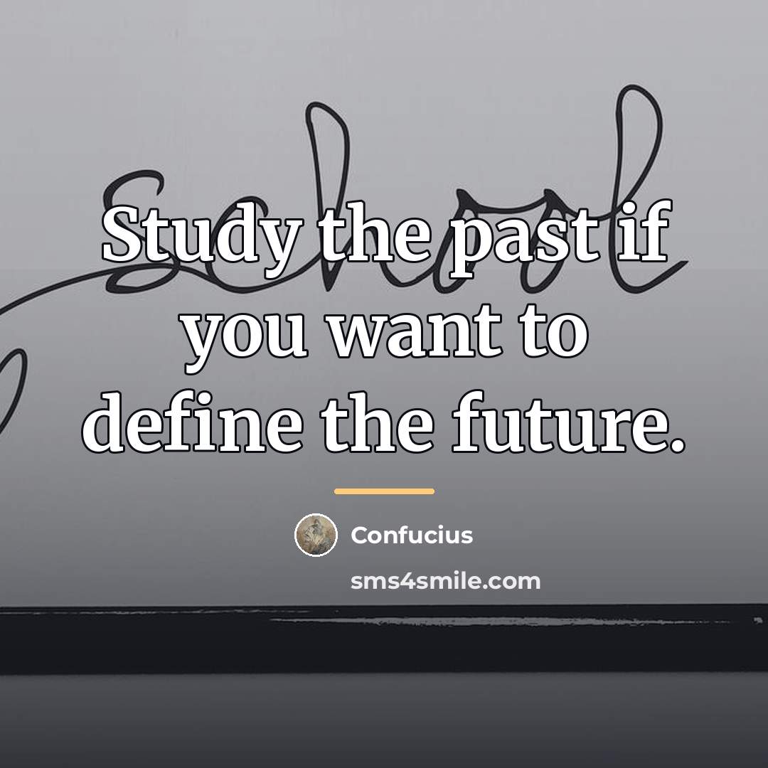 “Study the past if you want to define the future.…” quote by Confucius