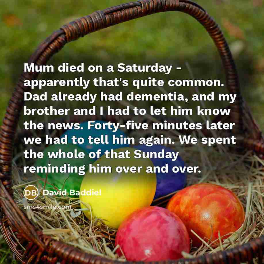 “Mum died on a Saturday - apparently that's quite common.…” quote by David Baddiel