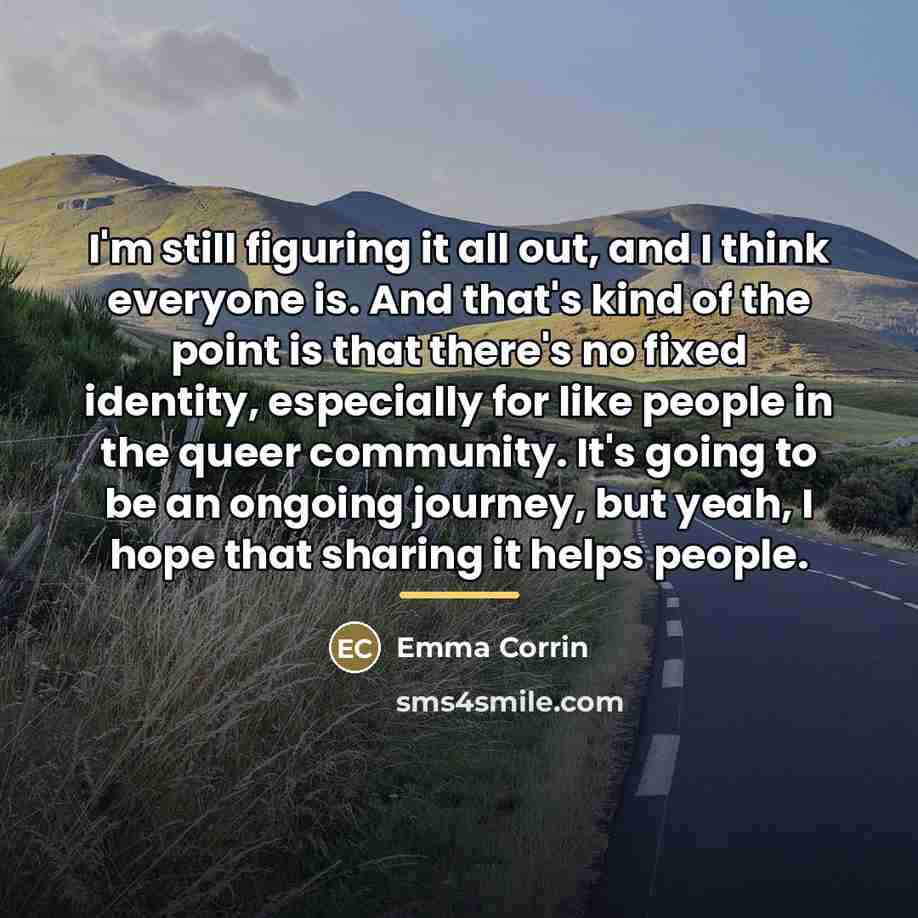 “I'm still figuring it all out, and I think everyone…” quote by Emma Corrin