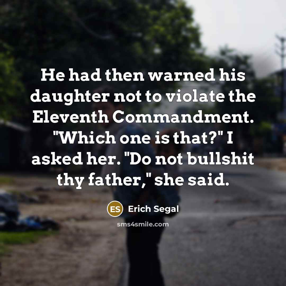 “He had then warned his daughter not to violate the…” quote by Erich Segal