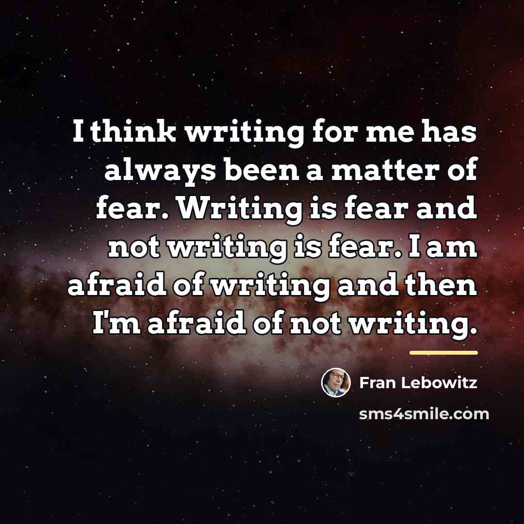 “I think writing for me has always been a matter…” quote by Fran Lebowitz