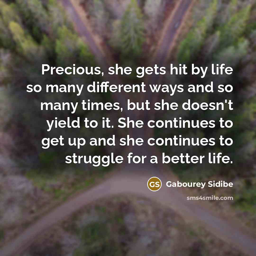 “Precious, she gets hit by life so many different ways…” quote by Gabourey Sidibe