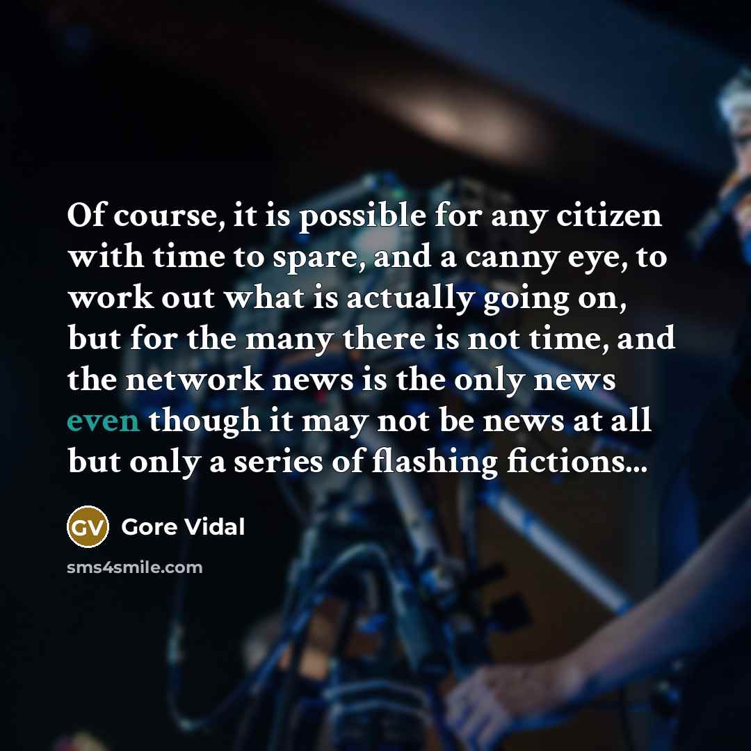 “Of course, it is possible for any citizen with time…” quote by Gore Vidal