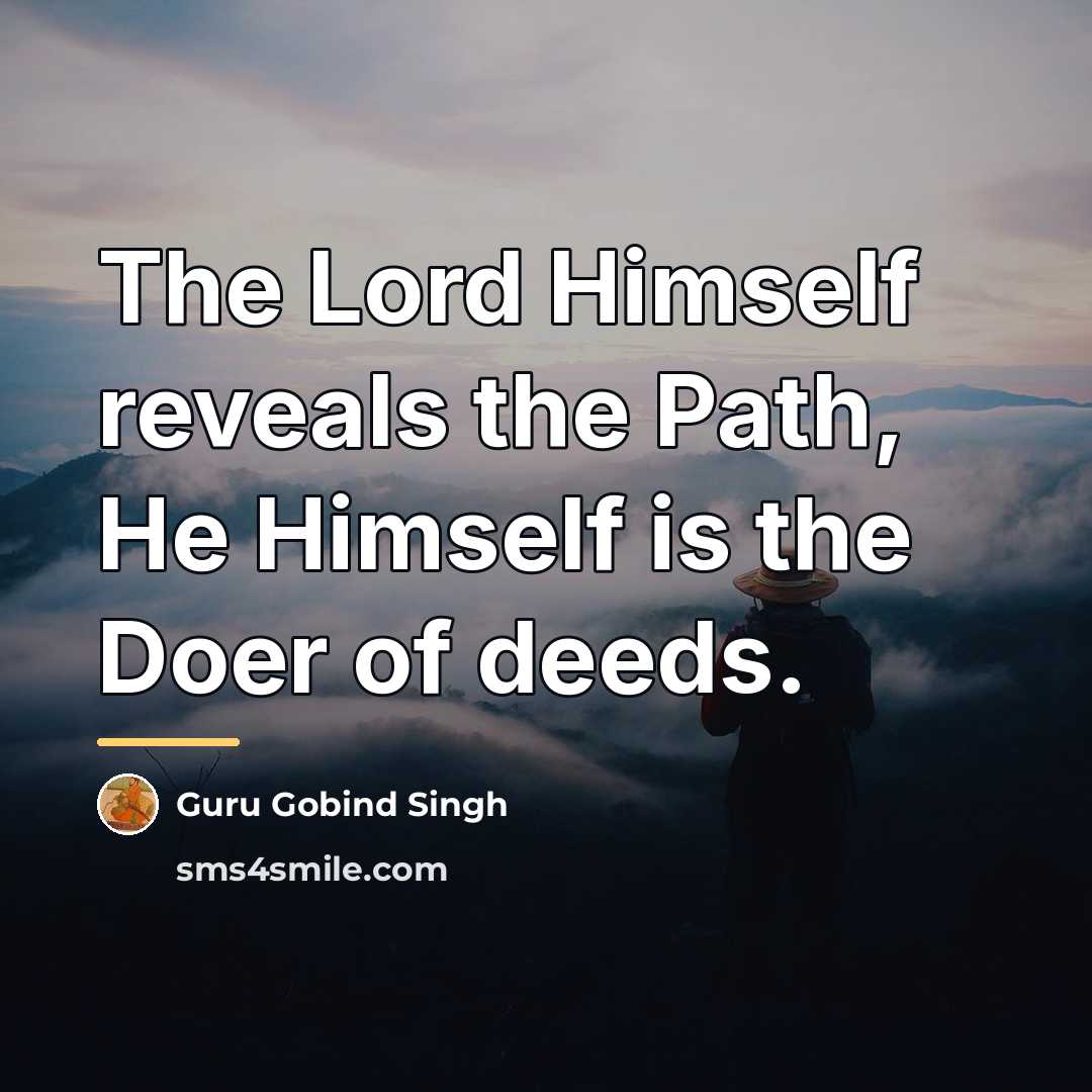 “The Lord Himself reveals the Path, He Himself is the…” quote by Guru Gobind Singh