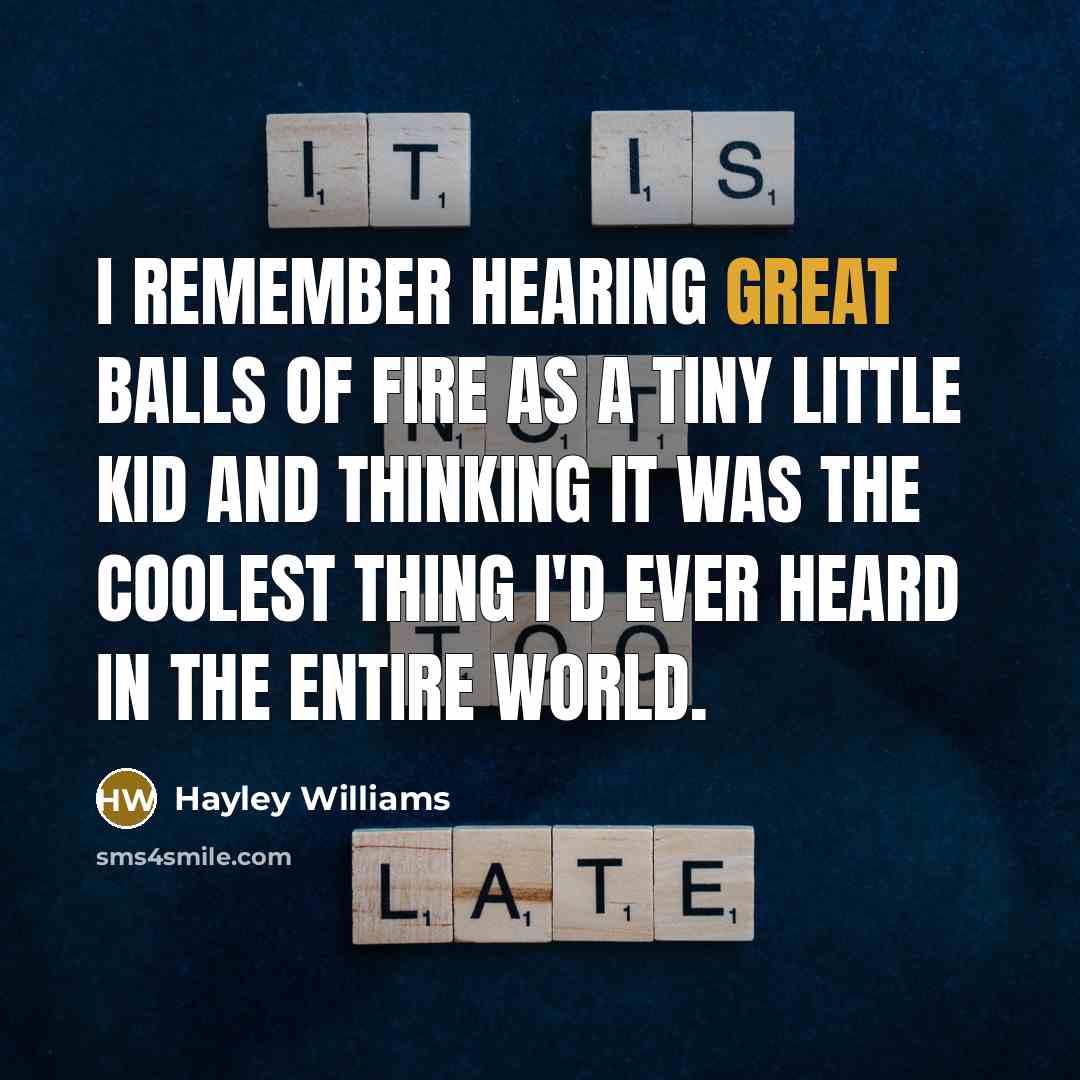 “I remember hearing Great Balls of Fire as a tiny…” quote by Hayley Williams