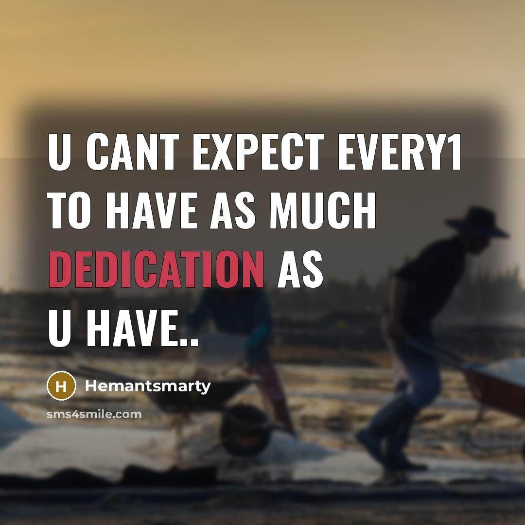 “U cant expect every1 to have as much dedication as…” quote by Hemantsmarty