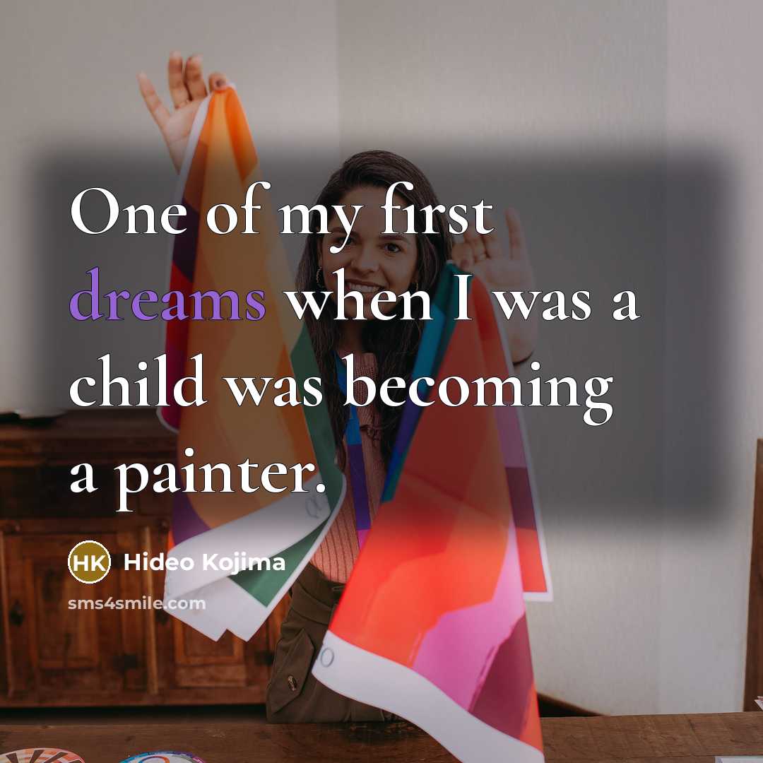 “One of my first dreams when I was a child…” quote by Hideo Kojima