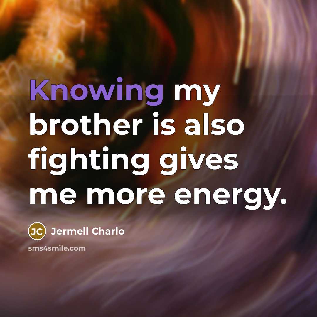 “Knowing my brother is also fighting gives me more energy.…” quote by Jermell Charlo