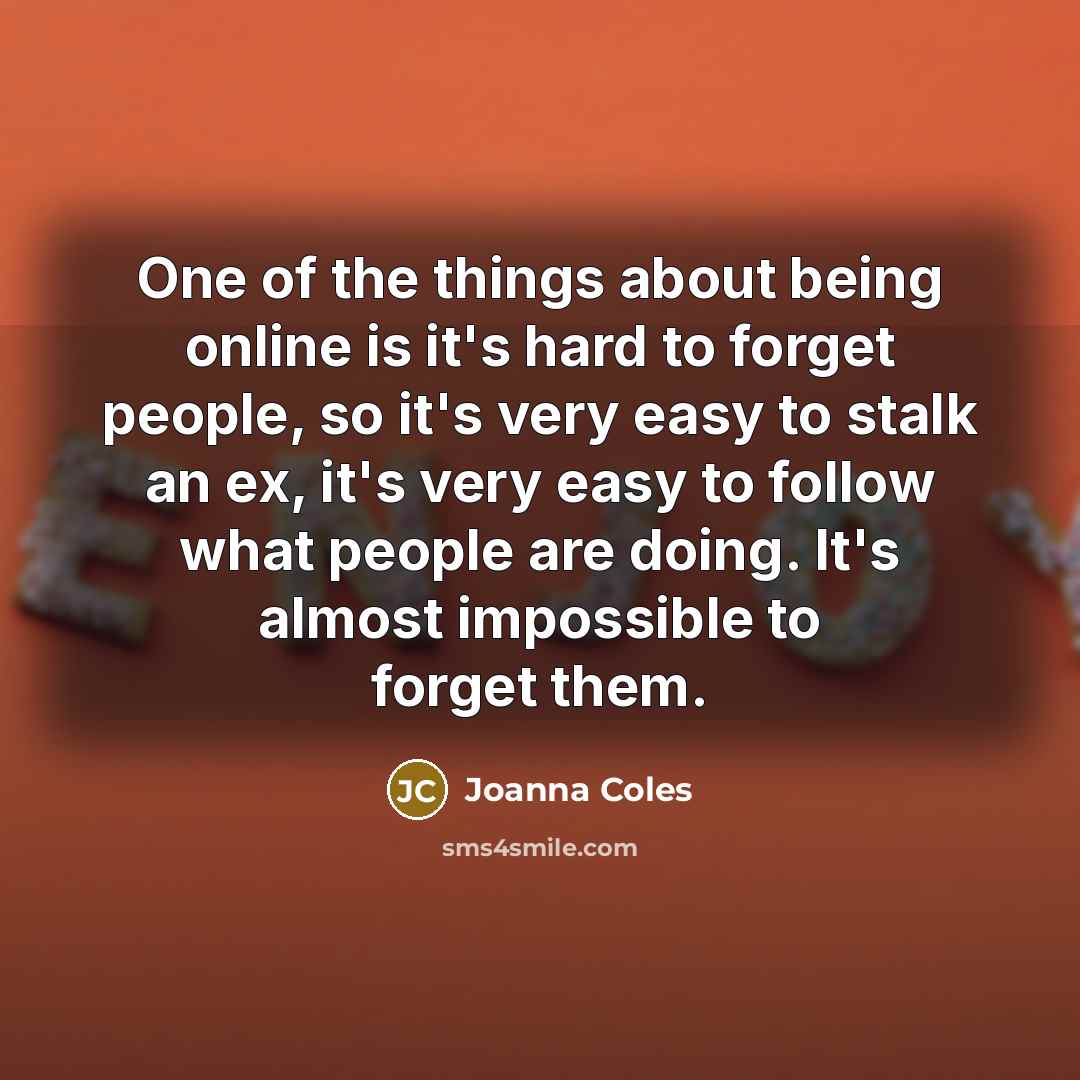 “One of the things about being online is it's hard…” quote by Joanna Coles