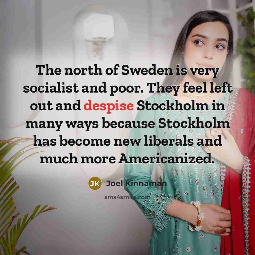 “The north of Sweden is very socialist and poor. They…” quote by Joel Kinnaman