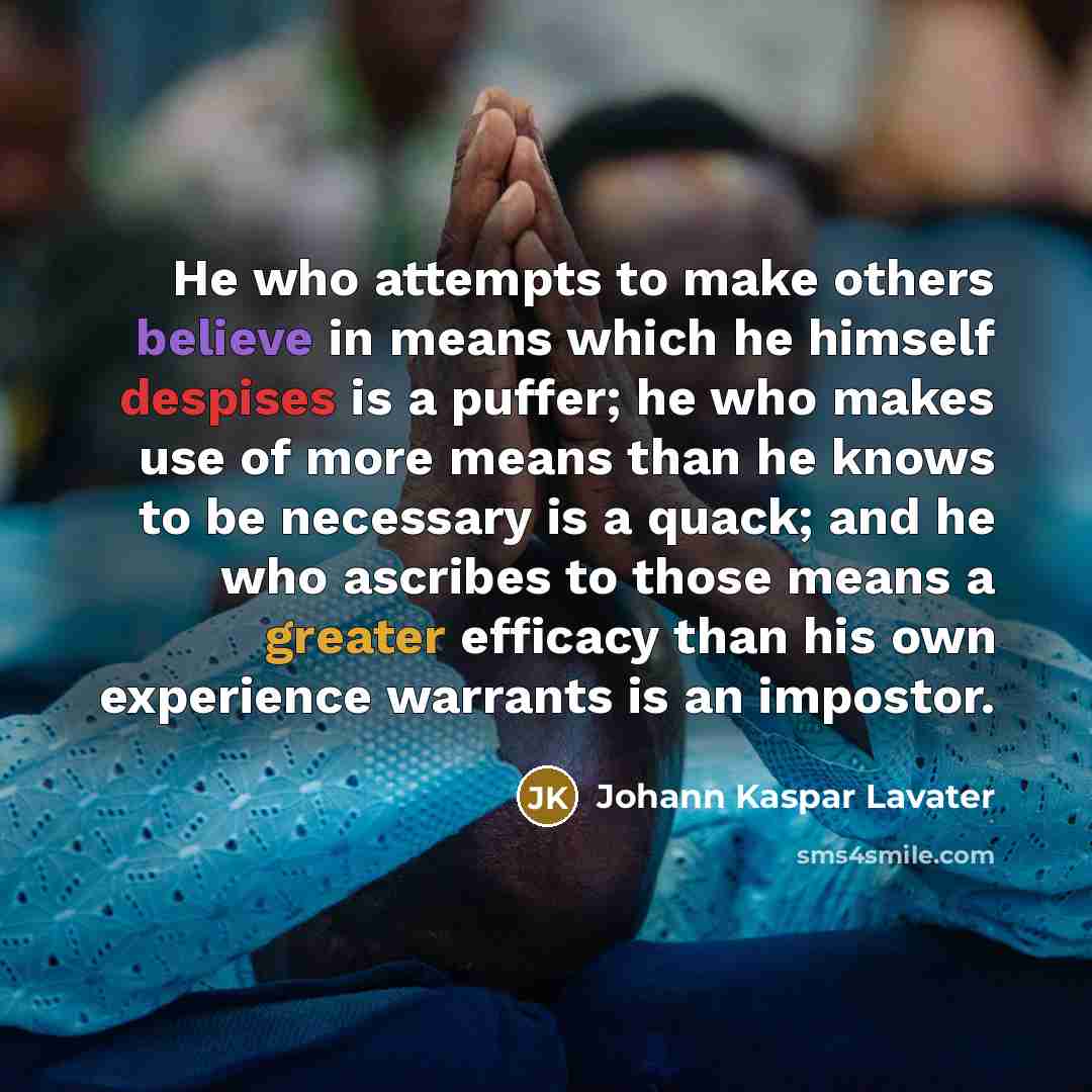 “He who attempts to make others believe in means which…” quote by Johann Kaspar Lavater