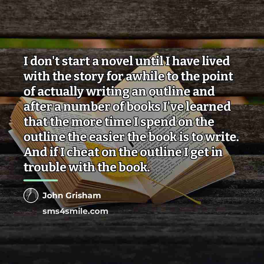 “I don't start a novel until I have lived with…” quote by John Grisham