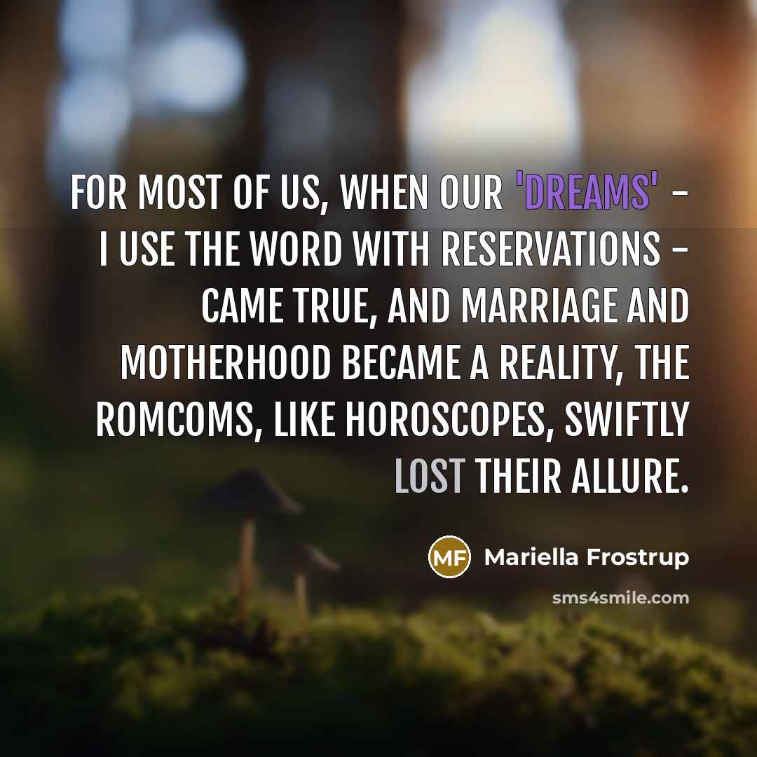 “For most of us, when our 'dreams' - I use…” quote by Mariella Frostrup