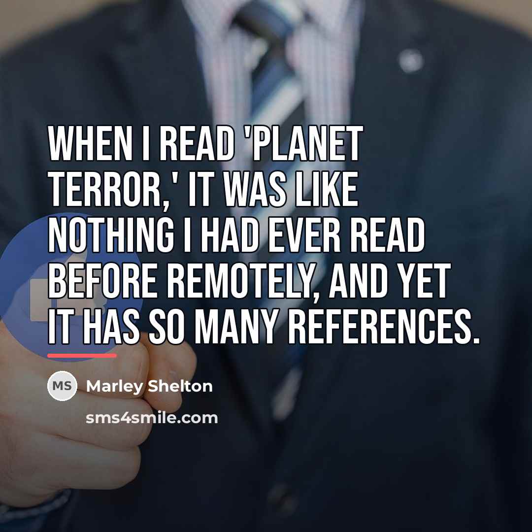 “When I read 'Planet Terror,' it was like nothing I…” quote by Marley Shelton