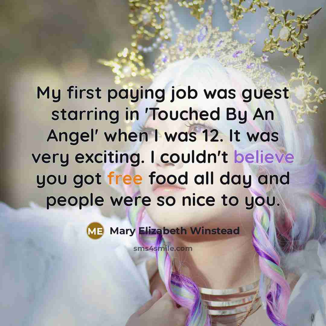 “My first paying job was guest starring in 'Touched By…” quote by Mary Elizabeth Winstead