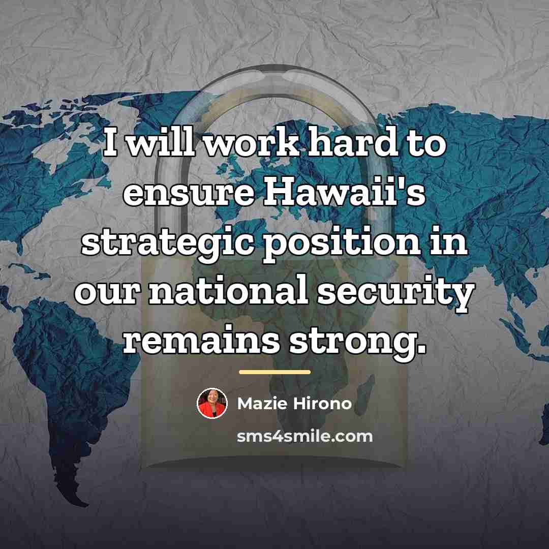 “I will work hard to ensure Hawaii's strategic position in…” quote by Mazie Hirono