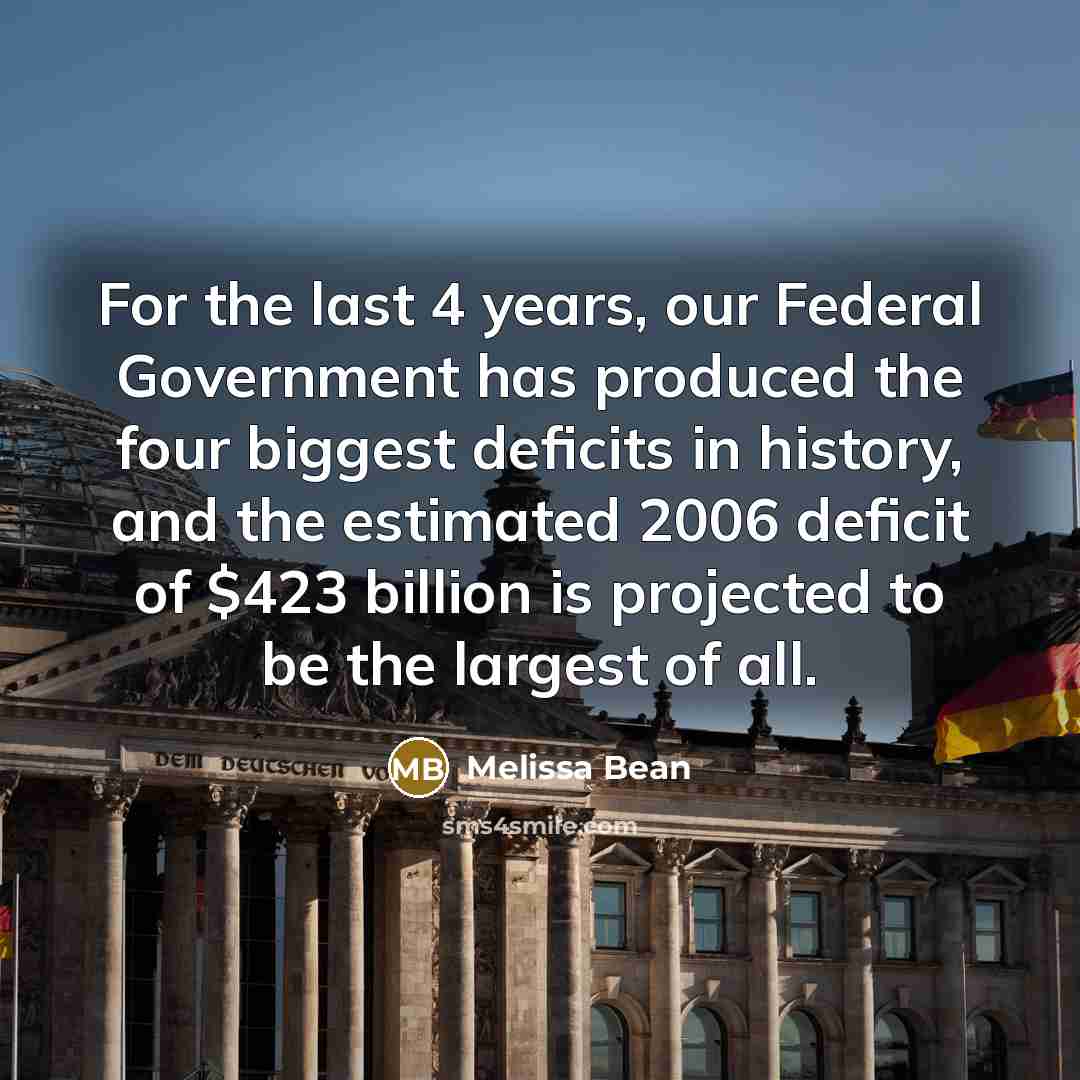 “For the last 4 years, our Federal Government has produced…” quote by Melissa Bean