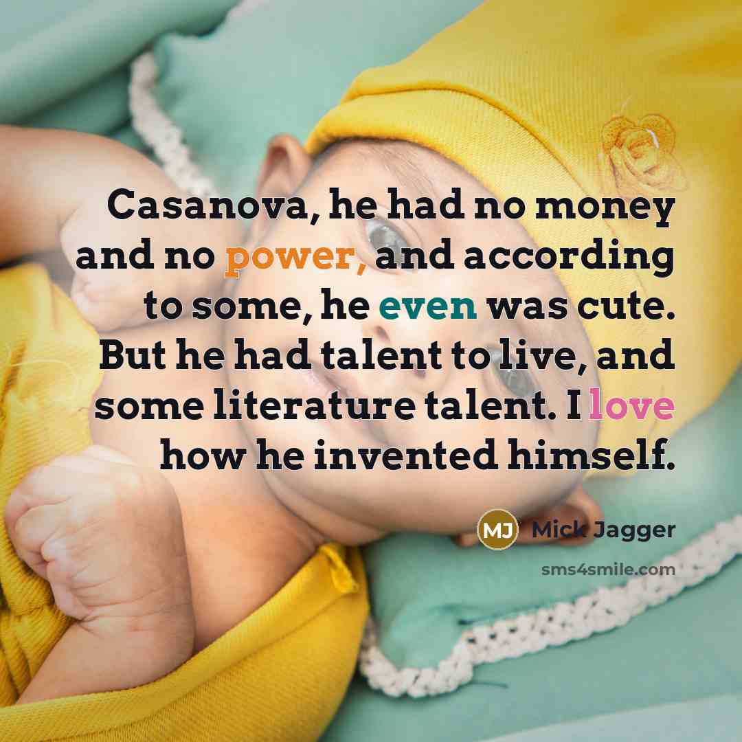“Casanova, he had no money and no power, and according…” quote by Mick Jagger