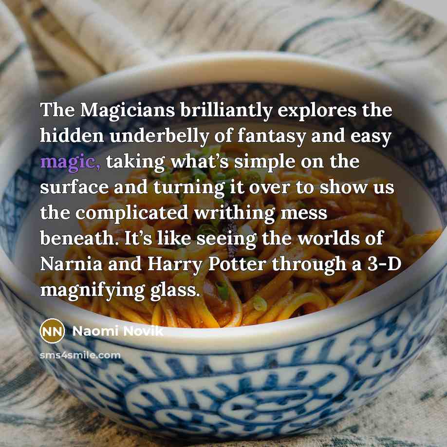 “The Magicians brilliantly explores the hidden underbelly of fantasy and…” quote by Naomi Novik