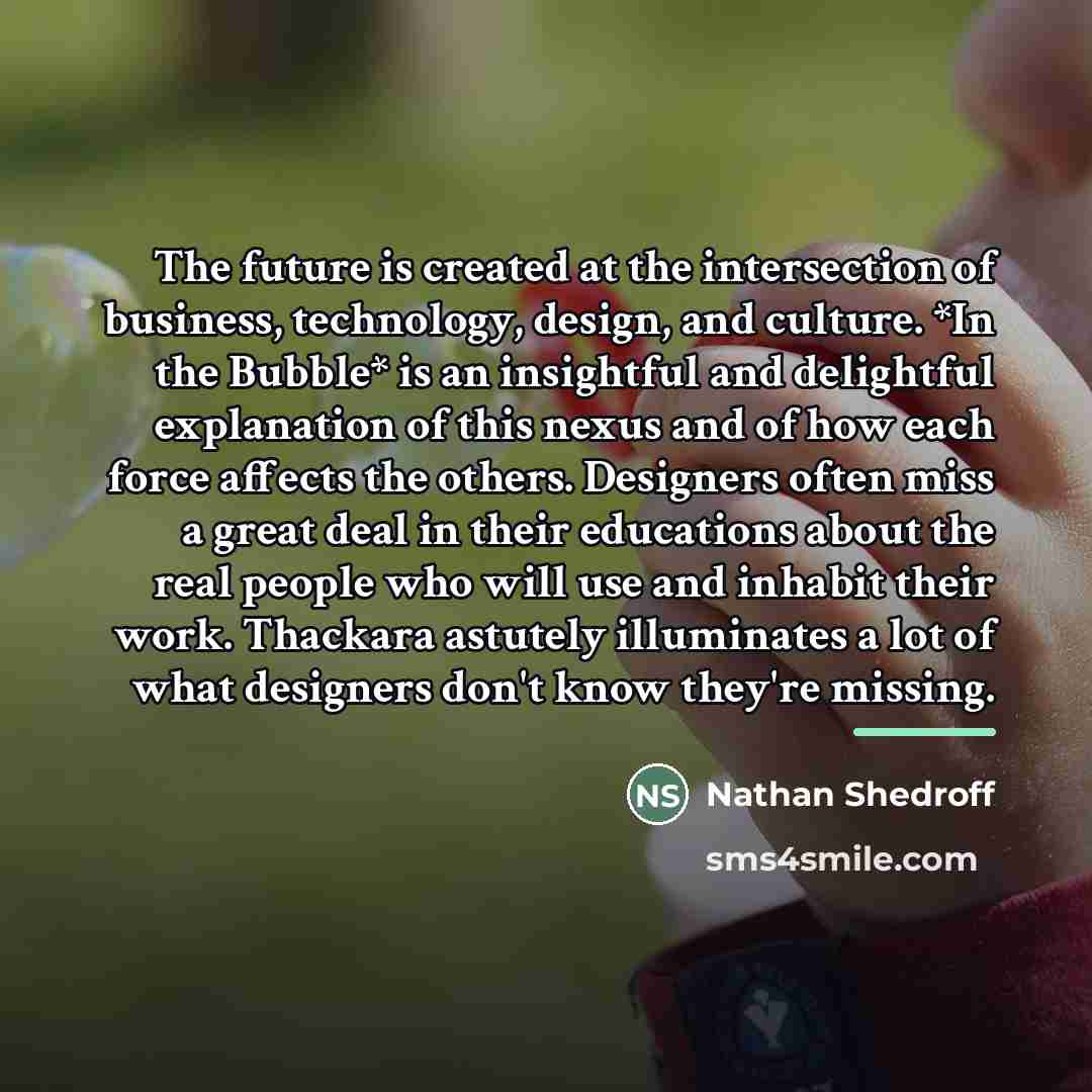 “The future is created at the intersection of business, technology,…” quote by Nathan Shedroff