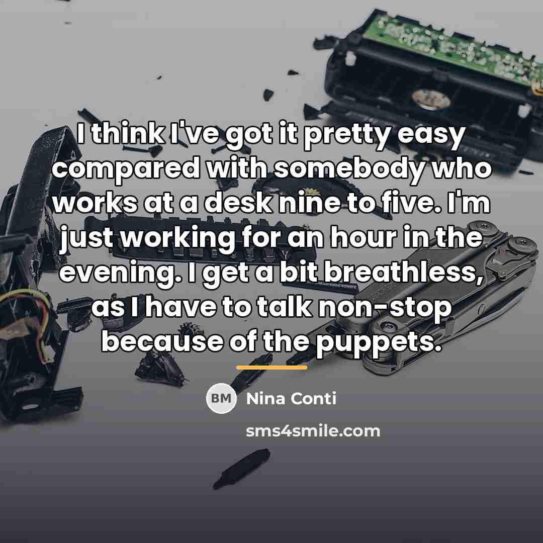 “I think I've got it pretty easy compared with somebody…” quote by Nina Conti