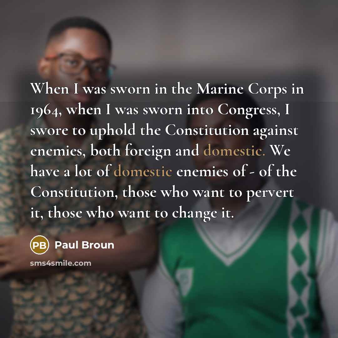 “When I was sworn in the Marine Corps in 1964,…” quote by Paul Broun