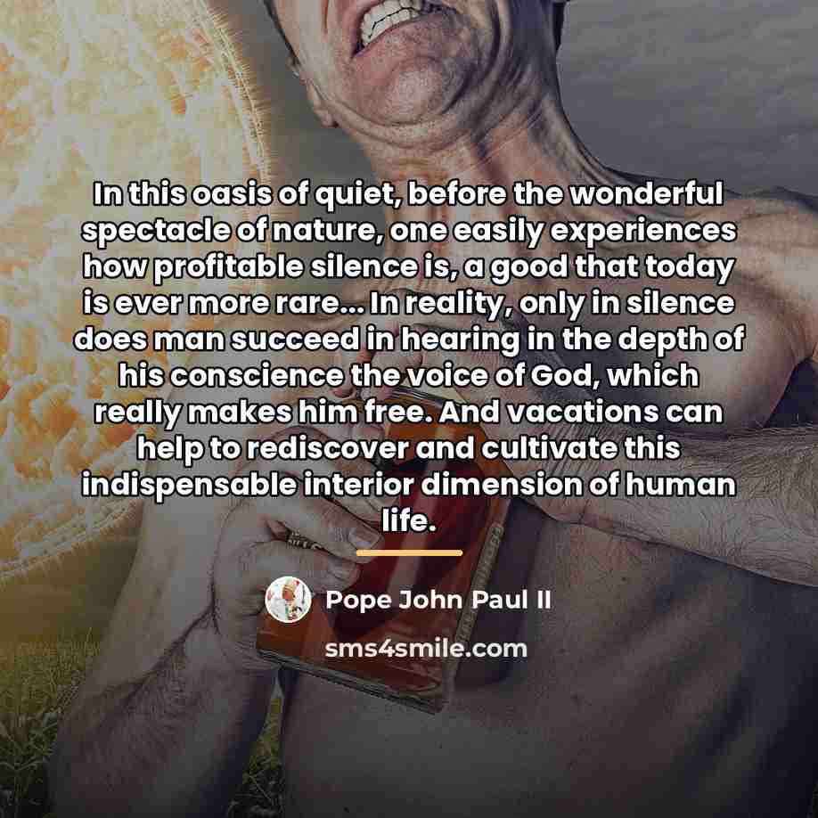 “In this oasis of quiet, before the wonderful spectacle of…” quote by Pope John Paul II